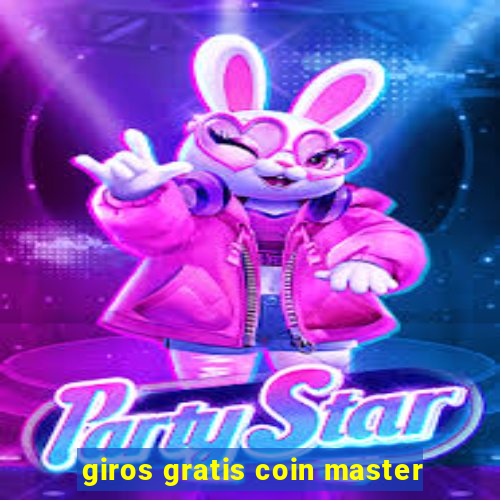 giros gratis coin master